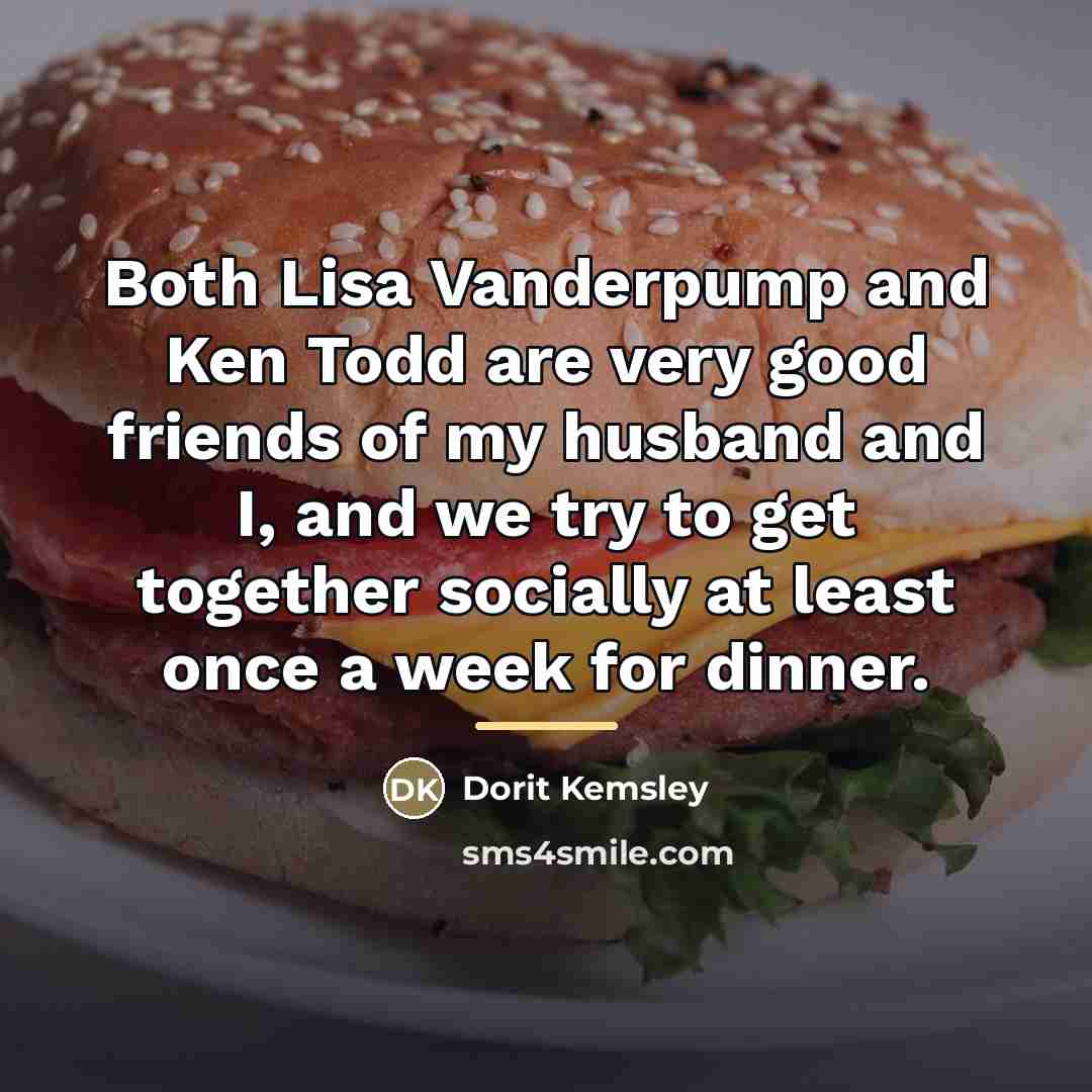 “Both Lisa Vanderpump and Ken Todd are very good friends…” quote by Dorit Kemsley