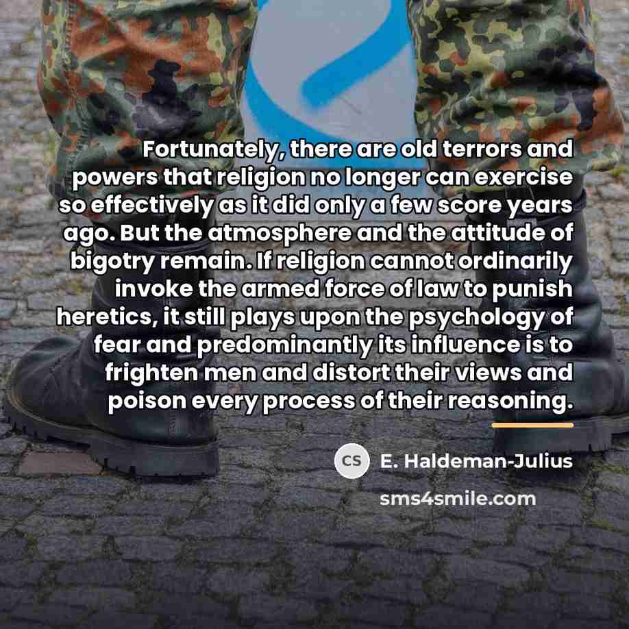 “Fortunately, there are old terrors and powers that religion no…” quote by E. Haldeman-Julius