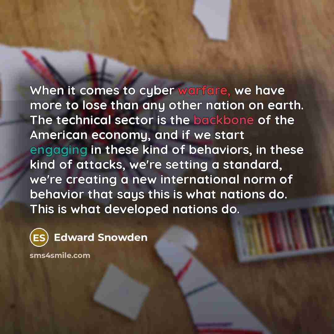 “When it comes to cyber warfare, we have more to…” quote by Edward Snowden
