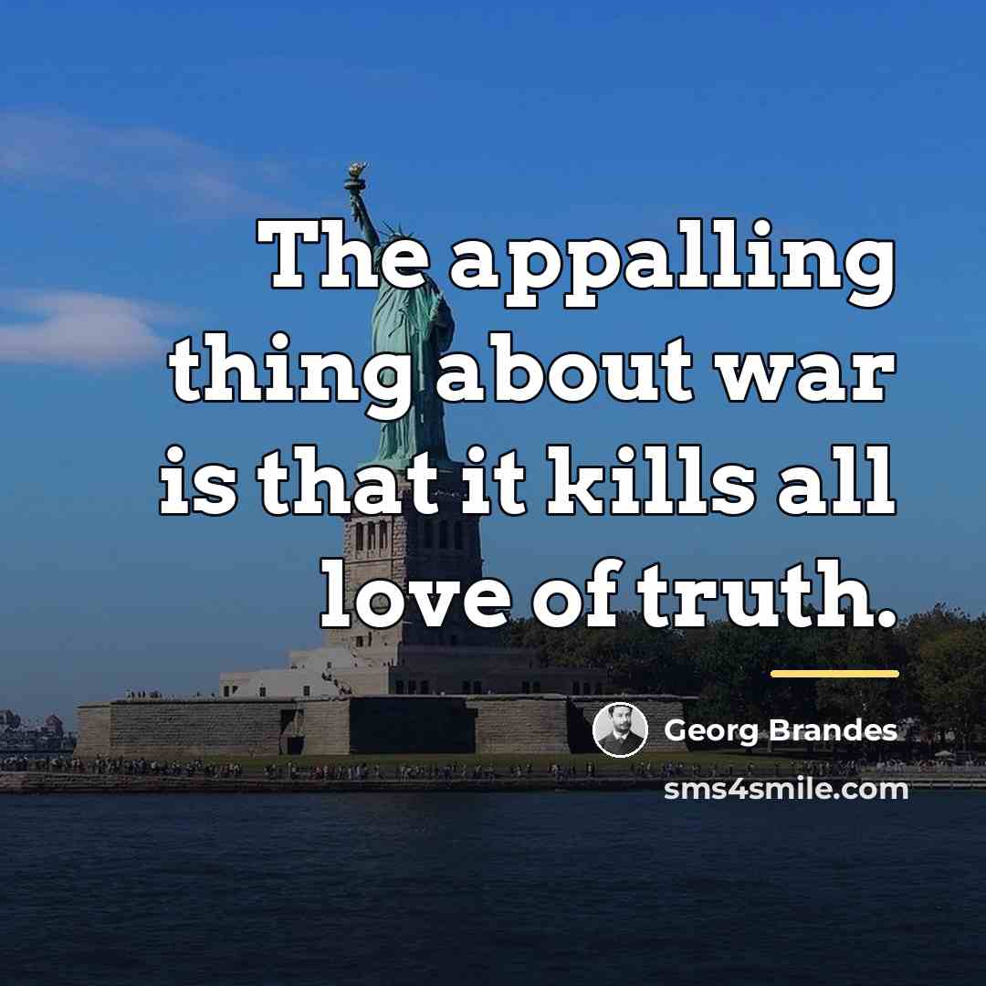“The appalling thing about war is that it kills all…” quote by Georg Brandes