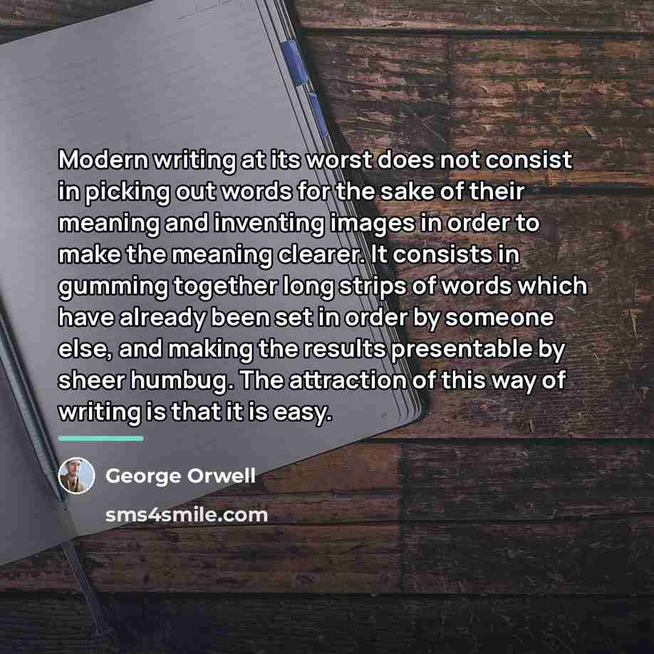 “Modern writing at its worst does not consist in picking…” quote by George Orwell
