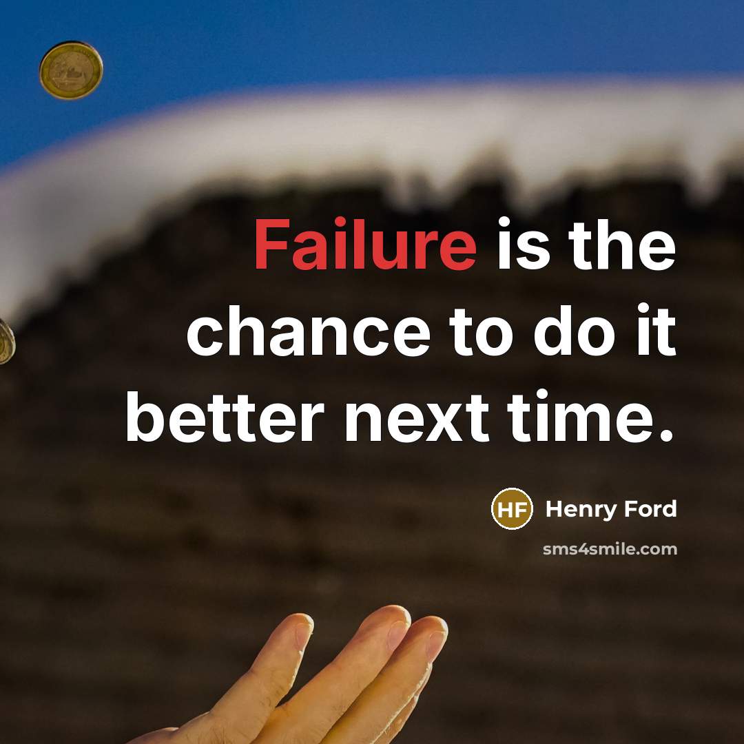 “Failure is the chance to do it better next time.…” quote by Henry Ford