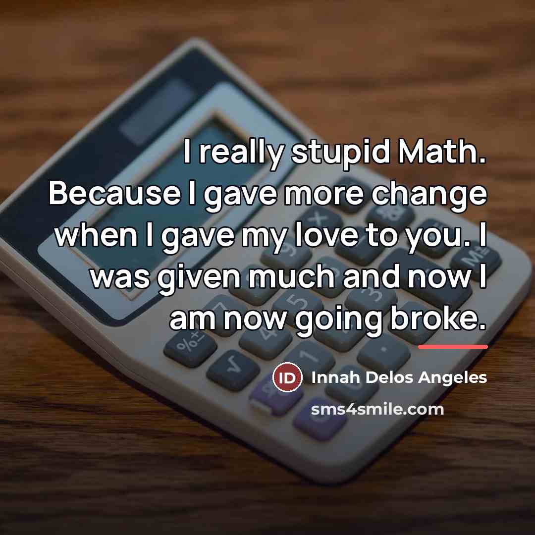 “I really stupid Math. Because I gave more change when…” quote by Innah Delos Angeles