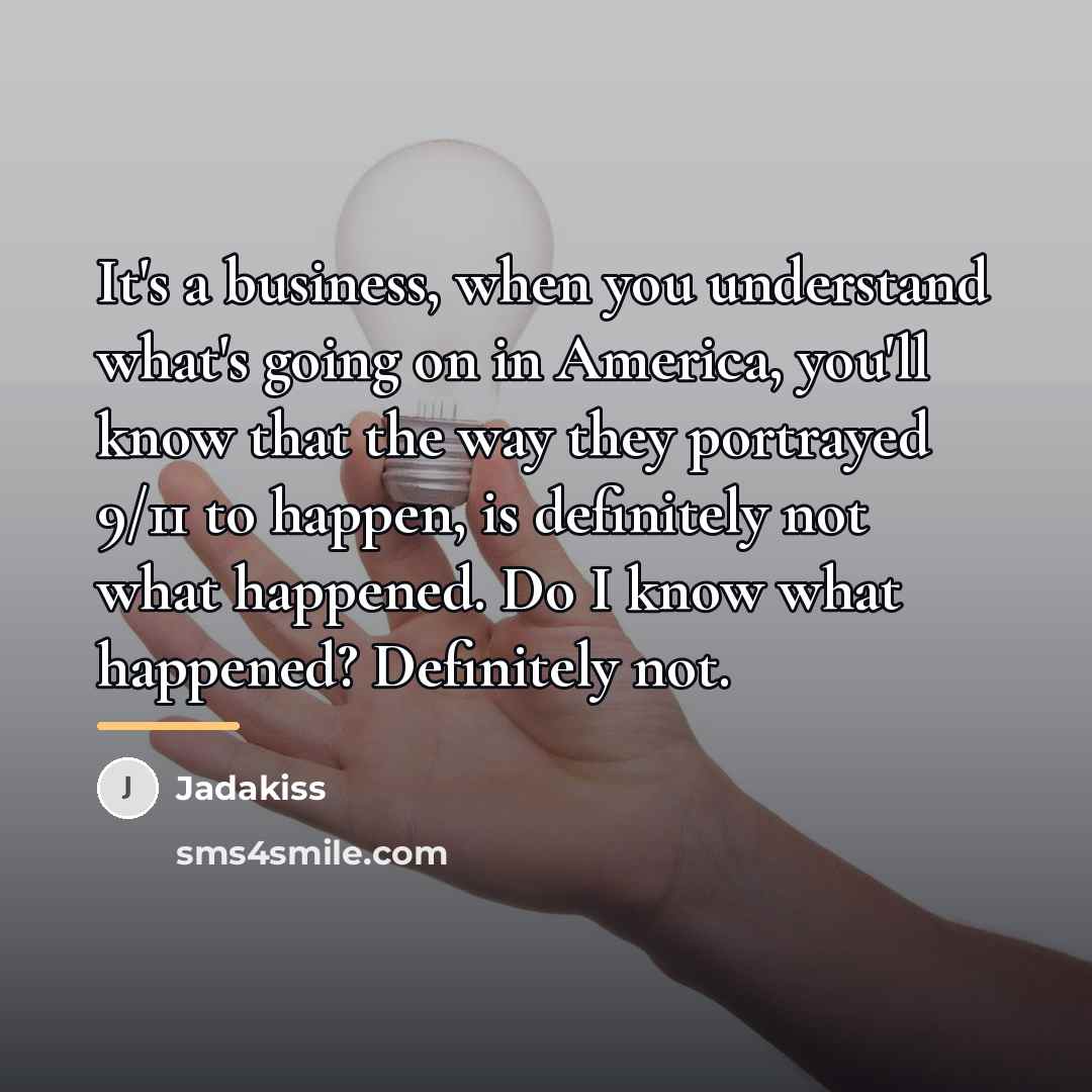 “It's a business, when you understand what's going on in…” quote by Jadakiss