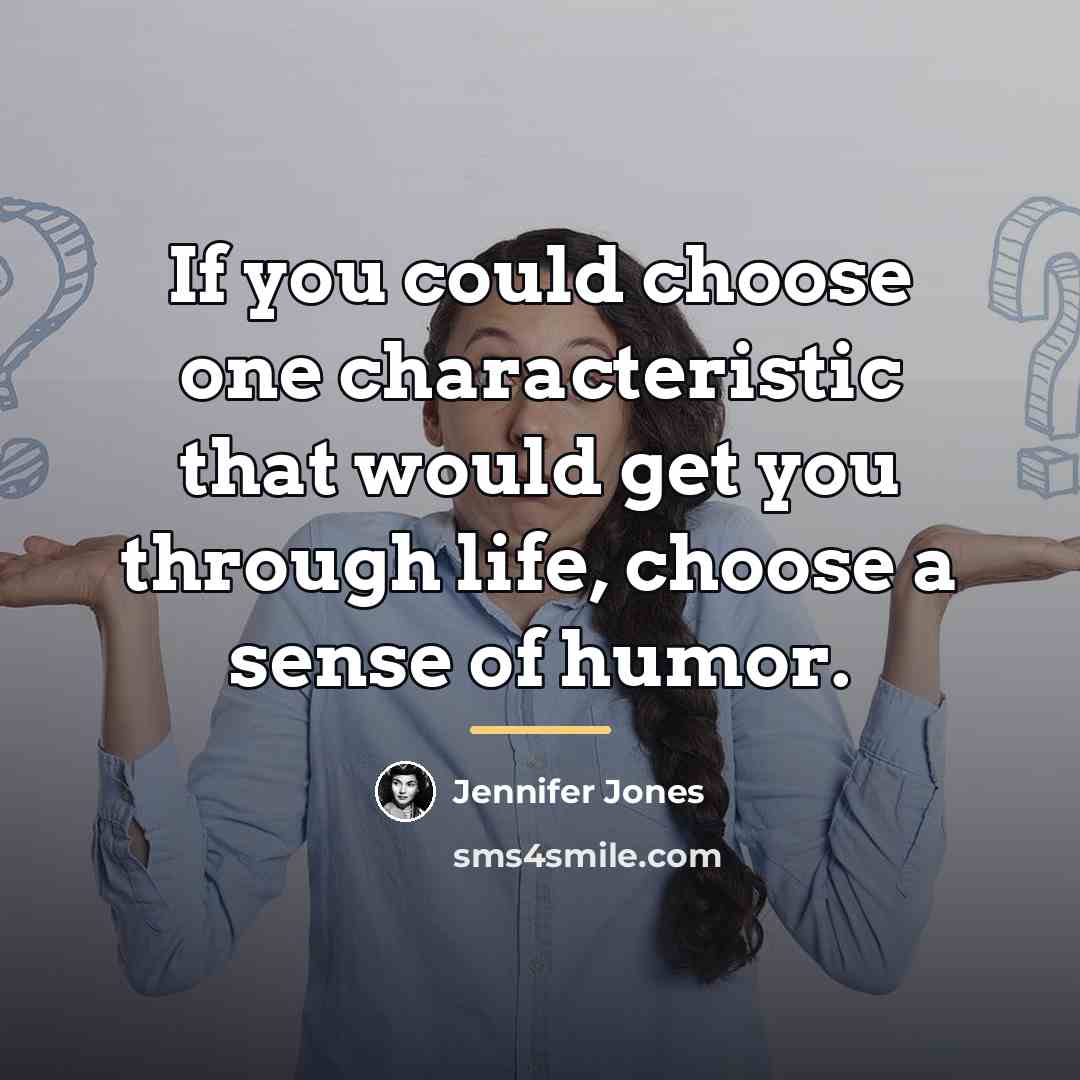 “If you could choose one characteristic that would get you…” quote by Jennifer Jones