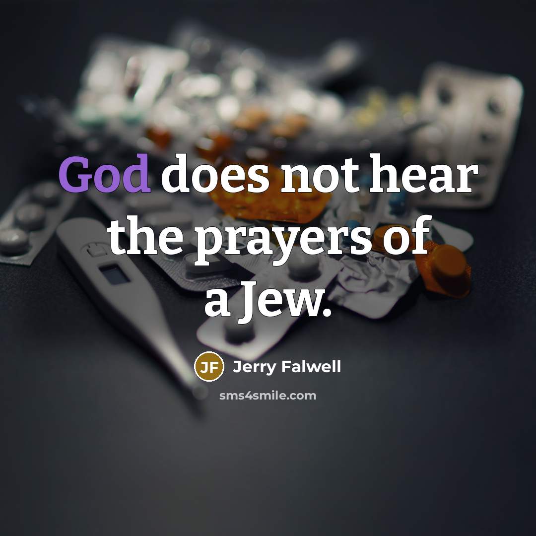 “God does not hear the prayers of a Jew.…” quote by Jerry Falwell