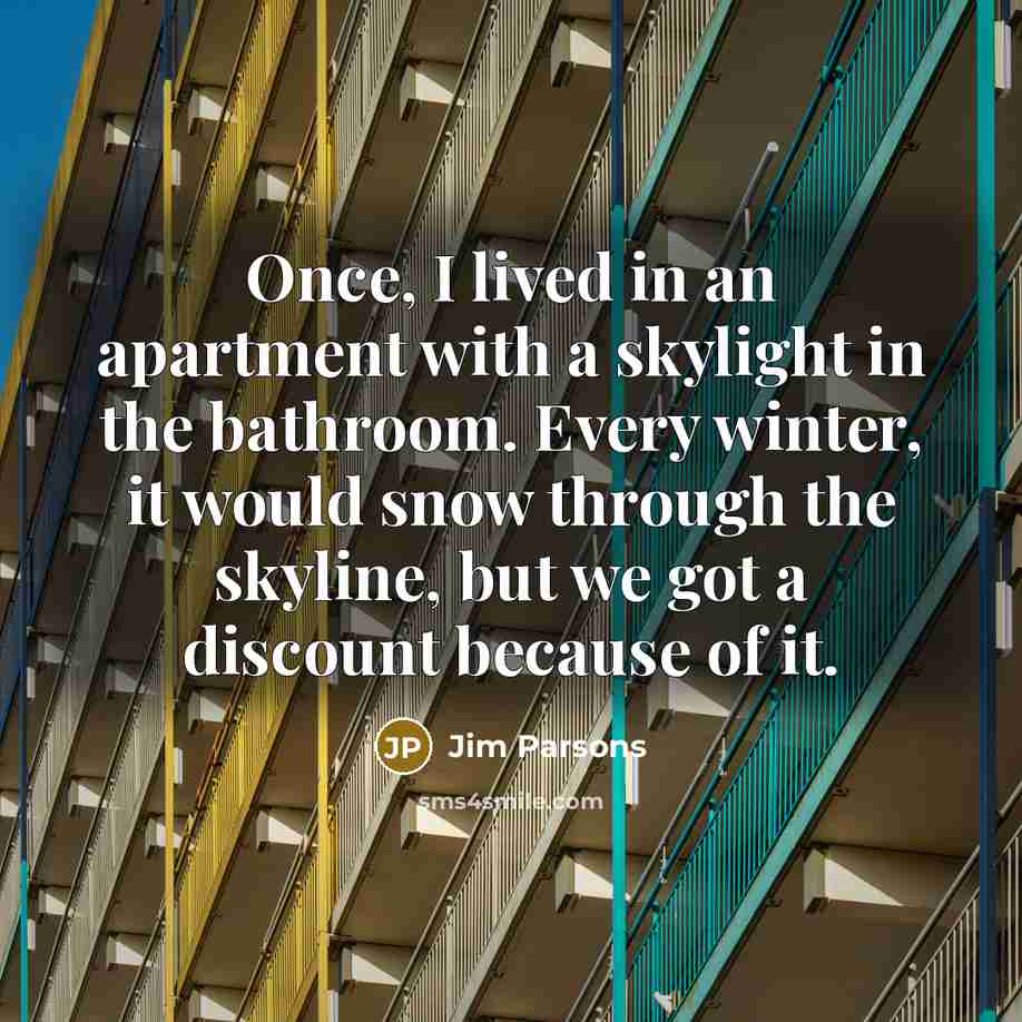 “Once, I lived in an apartment with a skylight in…” quote by Jim Parsons
