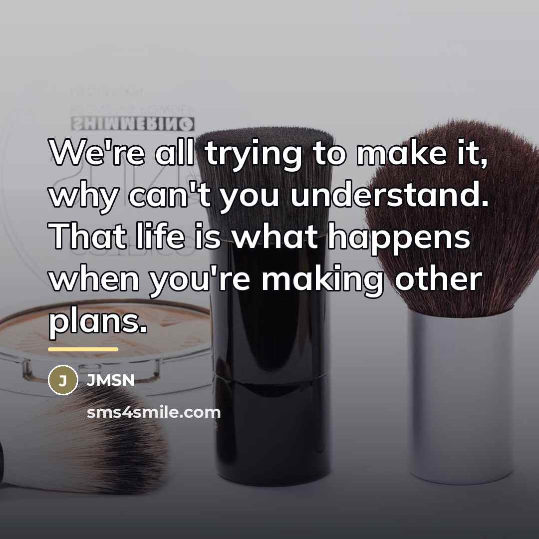 “We're all trying to make it, why can't you understand.…” quote by JMSN