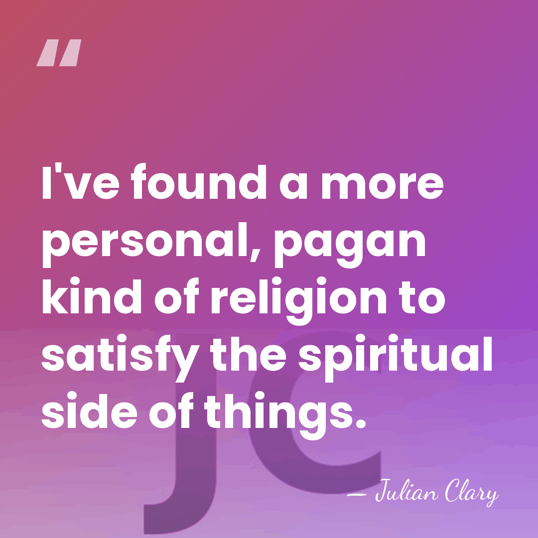 I've found a more personal, pagan kind of religion to satisfy the&hellip; - Julian Clary