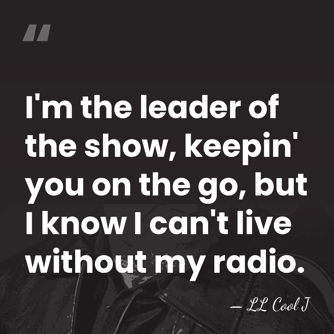 I'm the leader of the show, keepin' you on the go, but&hellip; - LL Cool J