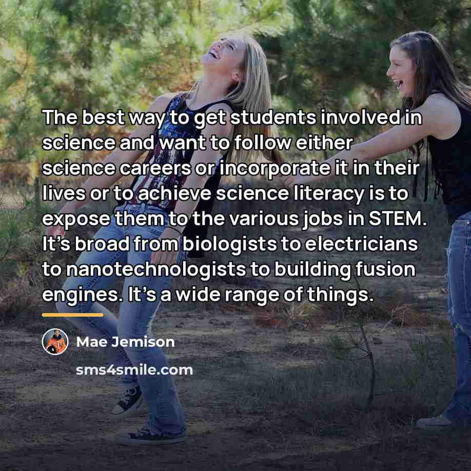 “The best way to get students involved in science and…” quote by Mae Jemison