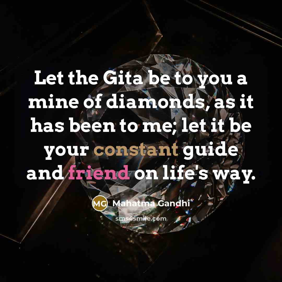“Let the Gita be to you a mine of diamonds,…” quote by Mahatma Gandhi