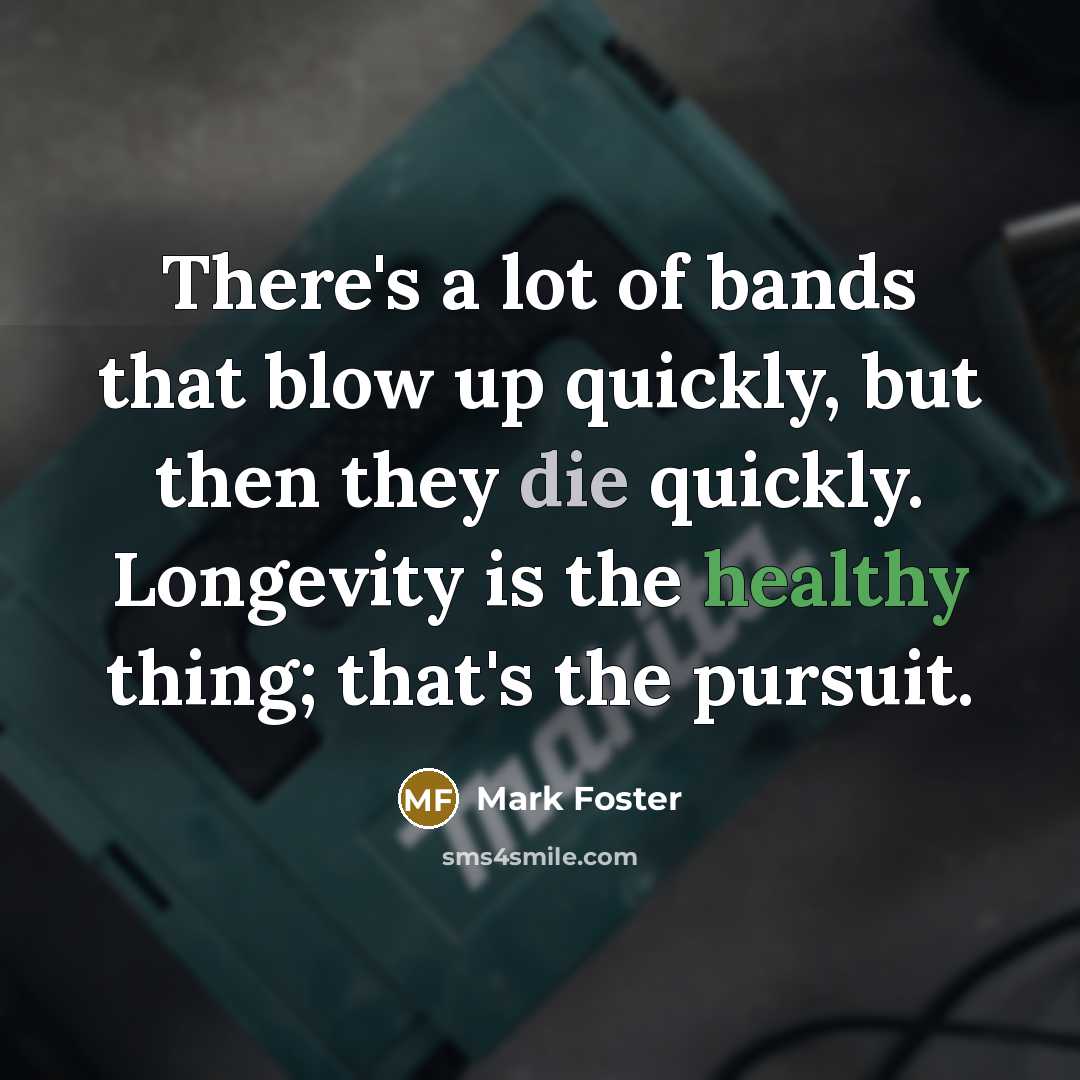 “There's a lot of bands that blow up quickly, but…” quote by Mark Foster