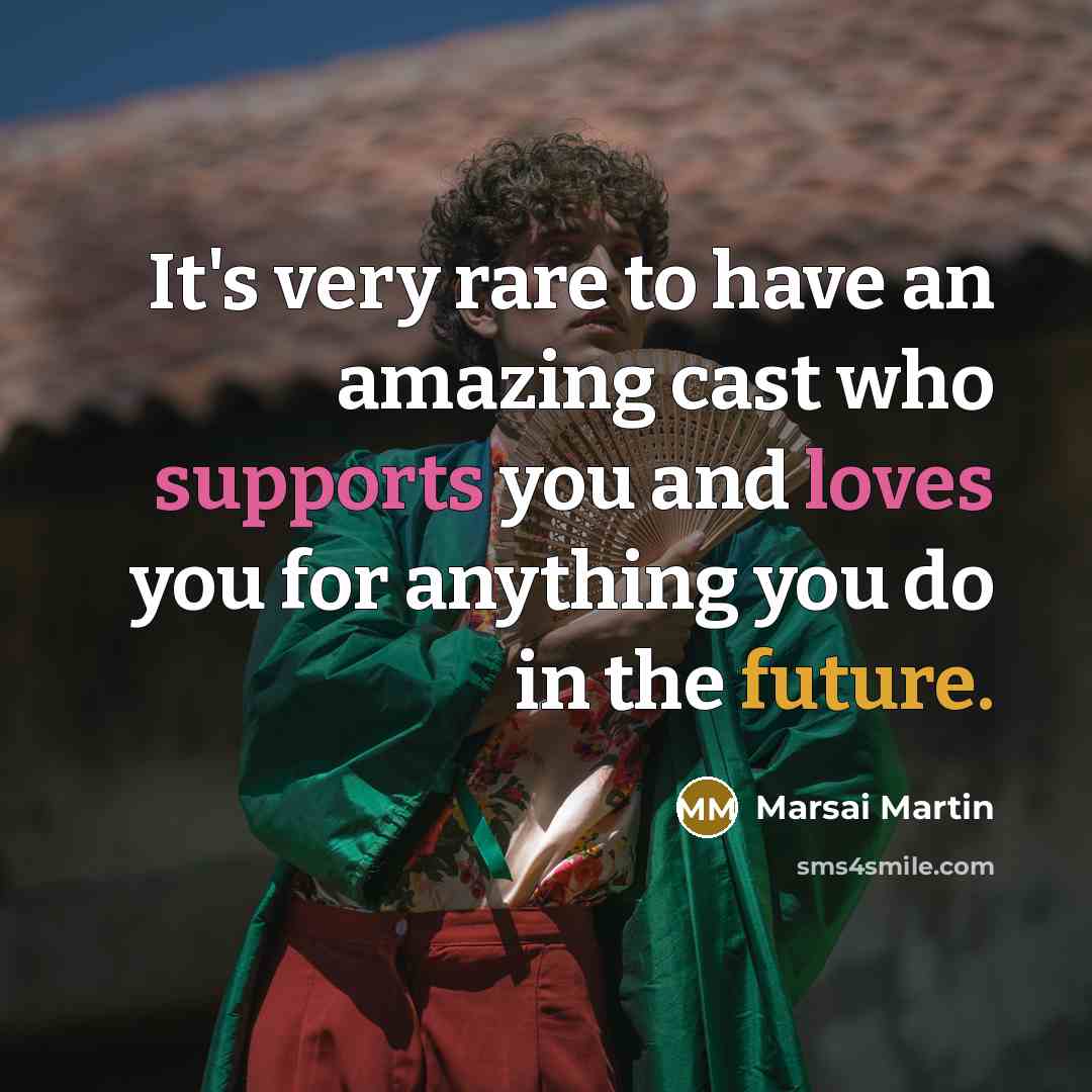 “It's very rare to have an amazing cast who supports you and loves you for anything you do in the future.” quote by Marsai Martin