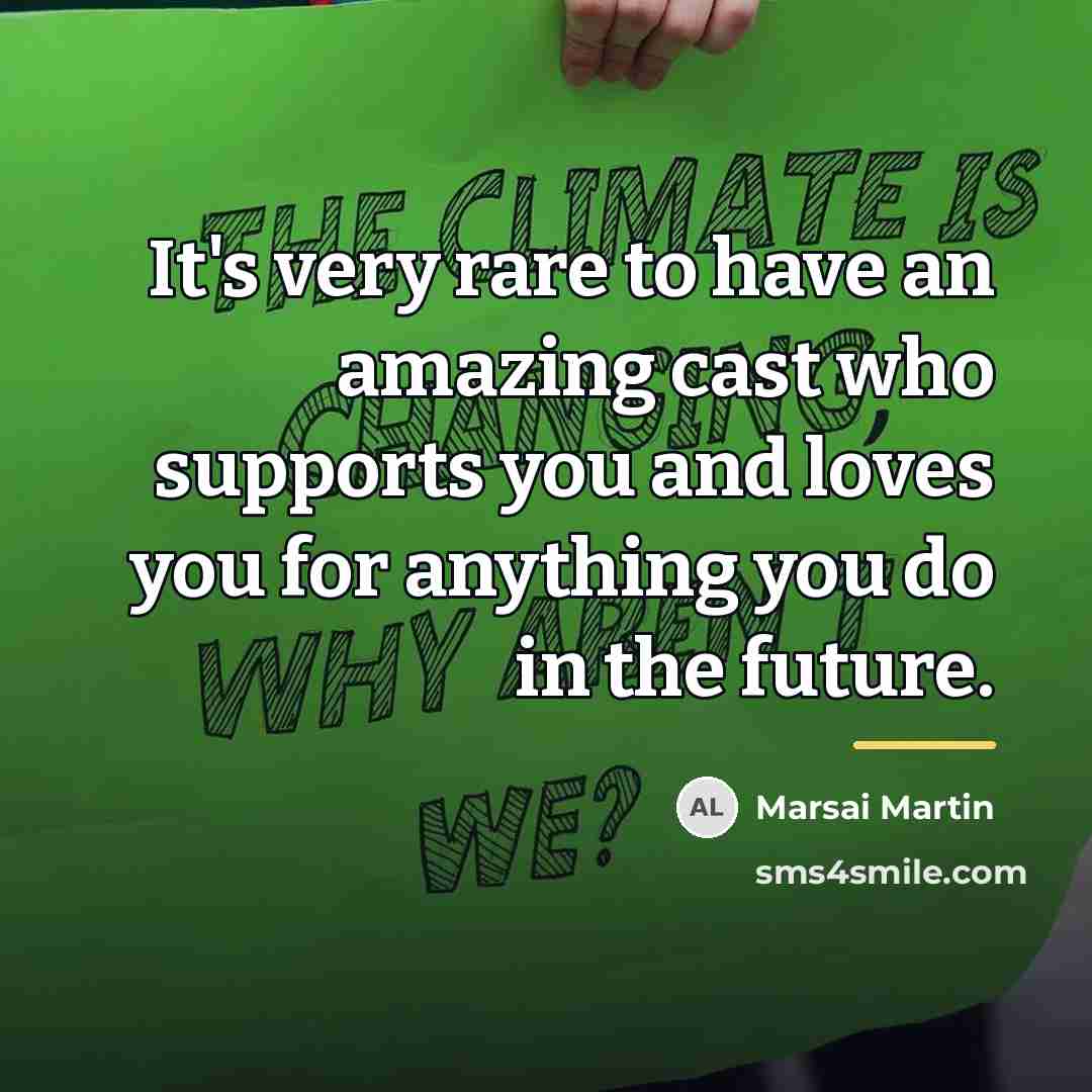 “It's very rare to have an amazing cast who supports…” quote by Marsai Martin