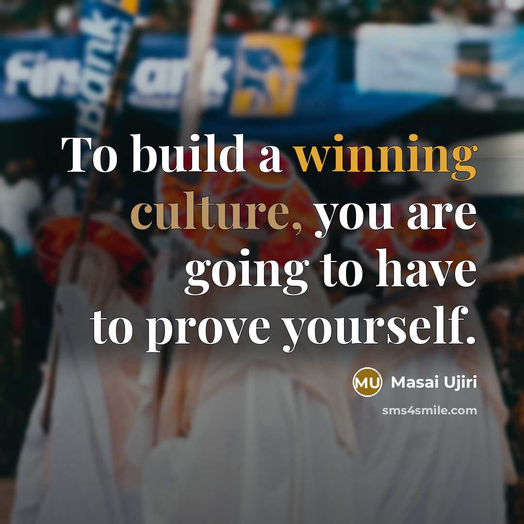 “To build a winning culture, you are going to have…” quote by Masai Ujiri
