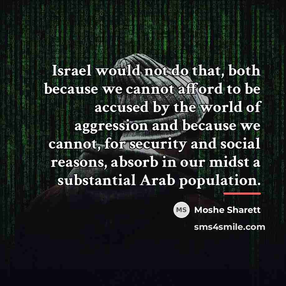 “Israel would not do that, both because we cannot afford…” quote by Moshe Sharett