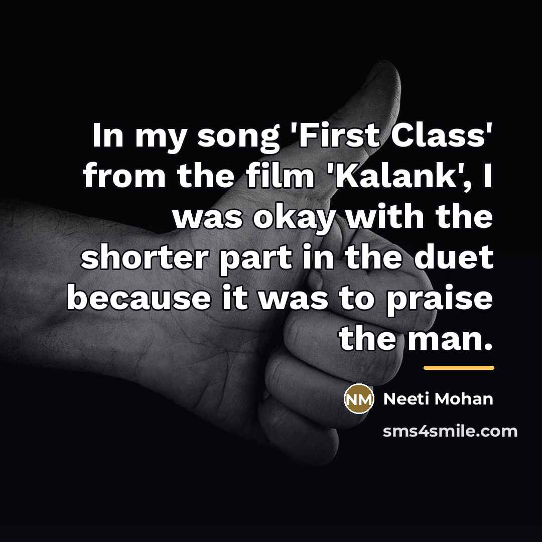 “In my song 'First Class' from the film 'Kalank', I…” quote by Neeti Mohan