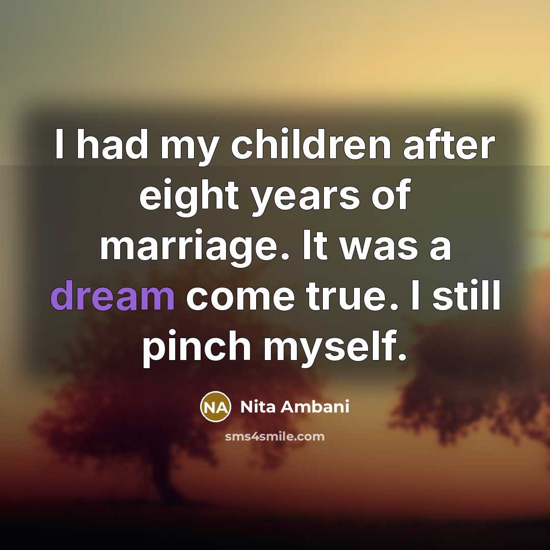 “I had my children after eight years of marriage. It…” quote by Nita Ambani