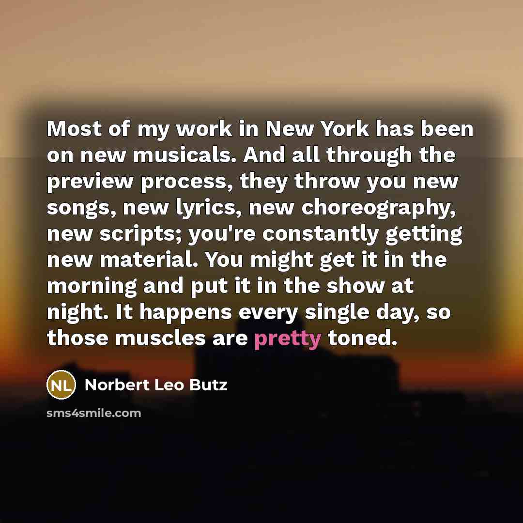 “Most of my work in New York has been on…” quote by Norbert Leo Butz