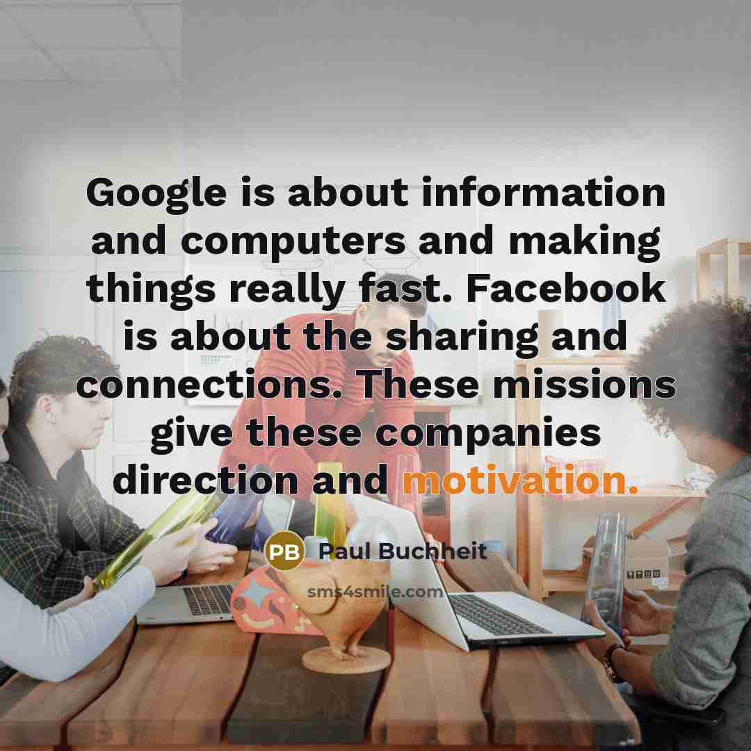 “Google is about information and computers and making things really…” quote by Paul Buchheit