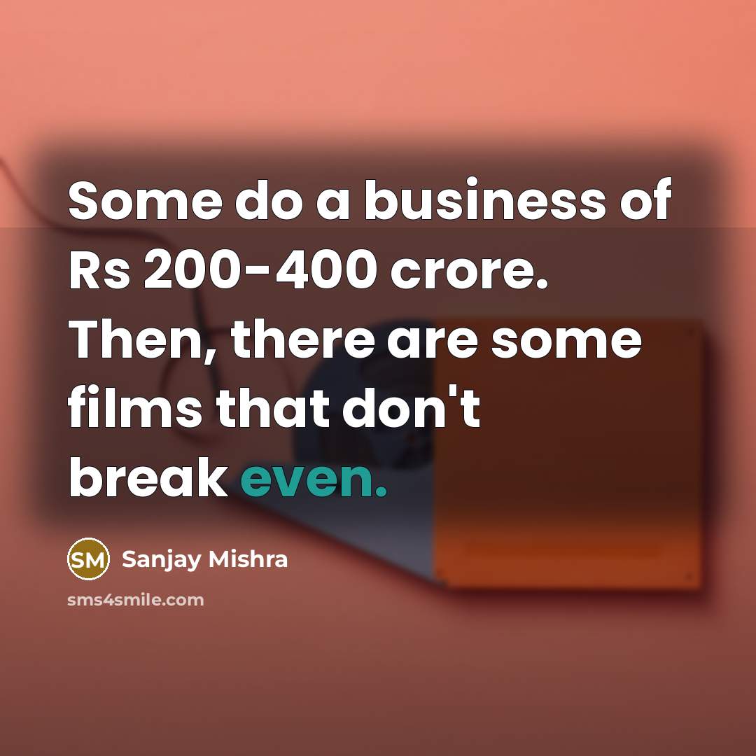 “Some do a business of Rs 200-400 crore. Then, there…” quote by Sanjay Mishra