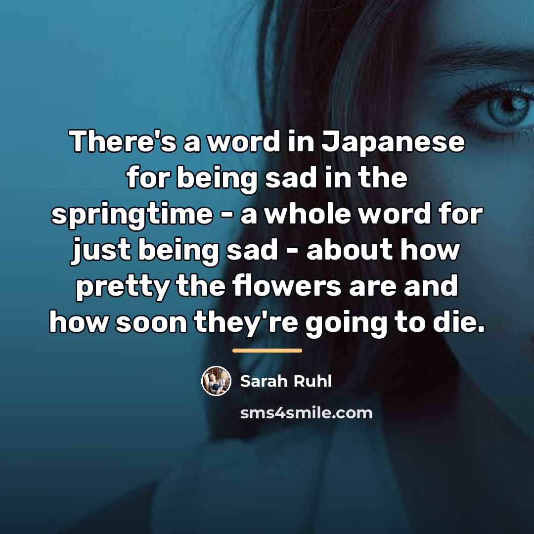 “There's a word in Japanese for being sad in the…” quote by Sarah Ruhl