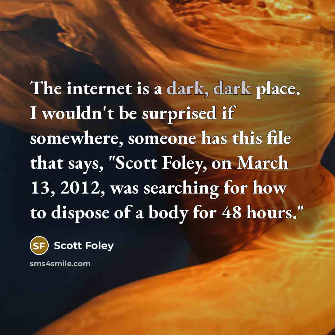 “The internet is a dark, dark place. I wouldn't be…” quote by Scott Foley