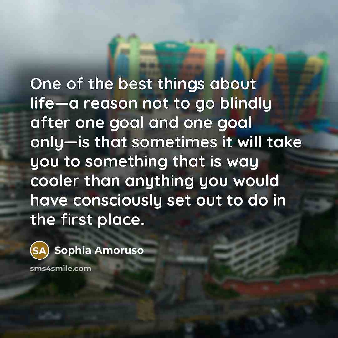 “One of the best things about life—a reason not to…” quote by Sophia Amoruso