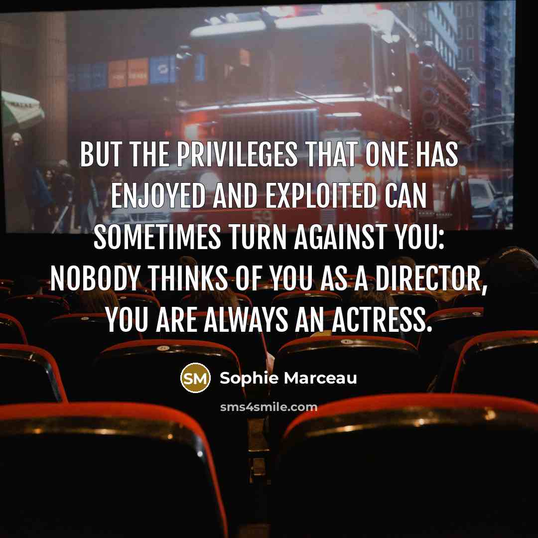 “But the privileges that one has enjoyed and exploited can…” quote by Sophie Marceau