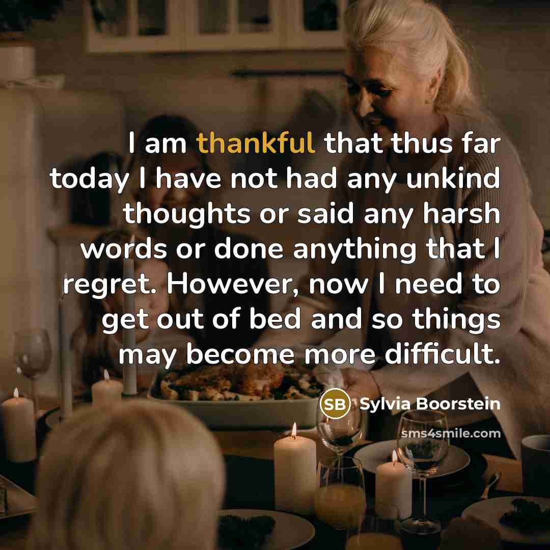 “I am thankful that thus far today I have not…” quote by Sylvia Boorstein