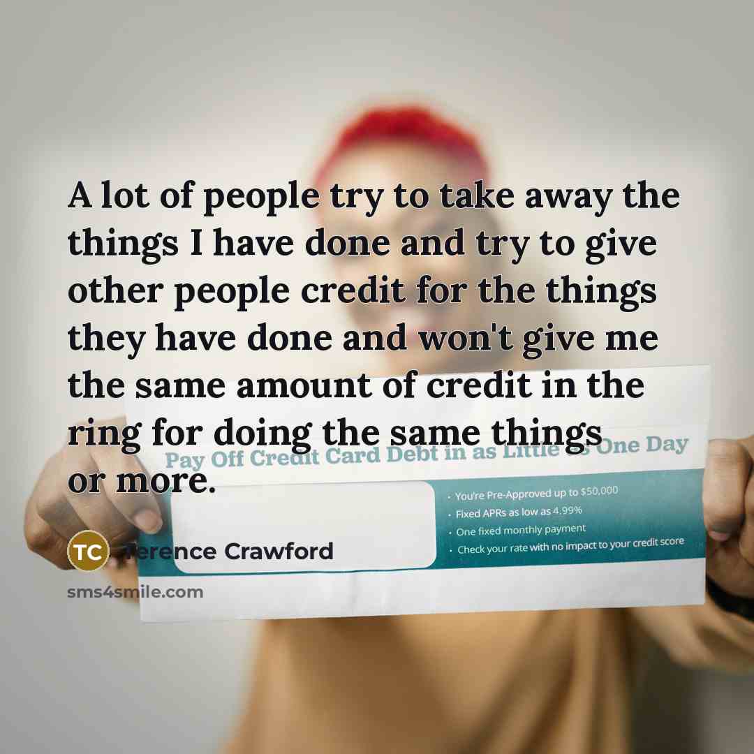 “A lot of people try to take away the things…” quote by Terence Crawford