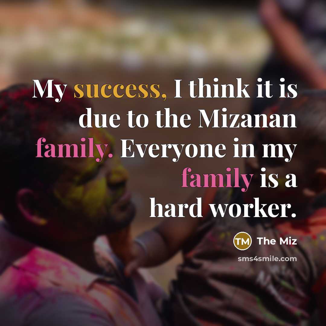 “My success, I think it is due to the Mizanan…” quote by The Miz