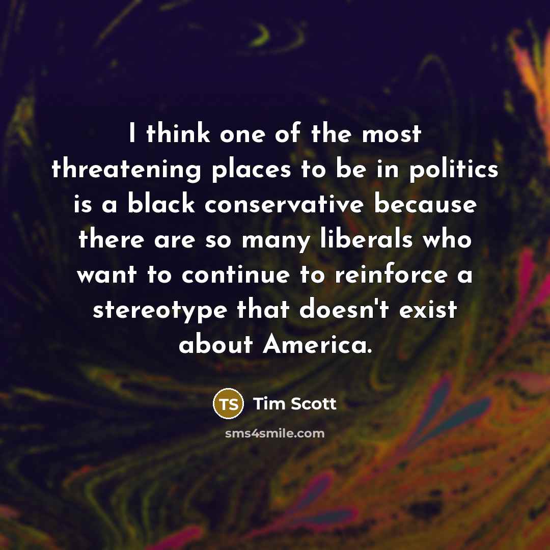 “I think one of the most threatening places to be…” quote by Tim Scott