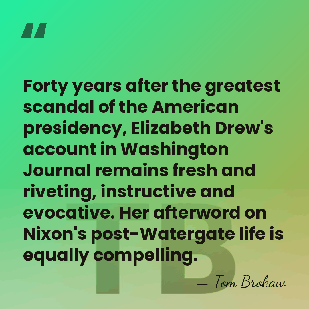 Forty years after the greatest scandal of the American presidency, Elizabeth Drew's&hellip; - Tom Brokaw