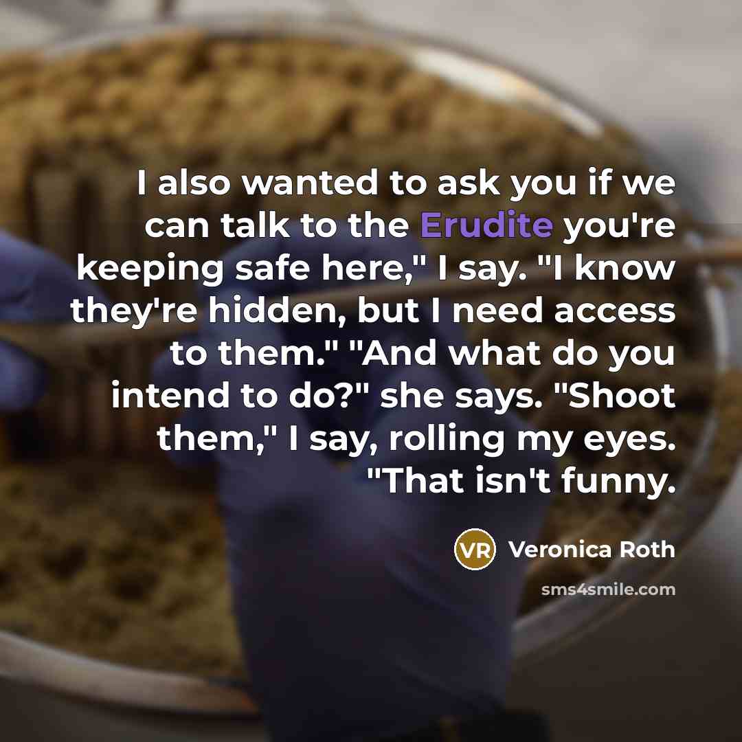“I also wanted to ask you if we can talk…” quote by Veronica Roth