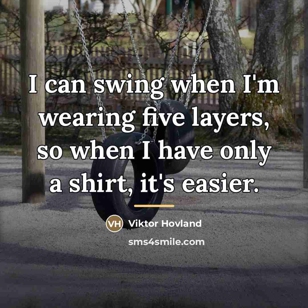 “I can swing when I'm wearing five layers, so when…” quote by Viktor Hovland
