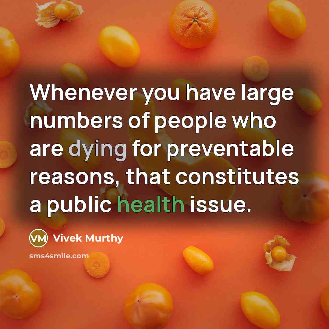 “Whenever you have large numbers of people who are dying…” quote by Vivek Murthy