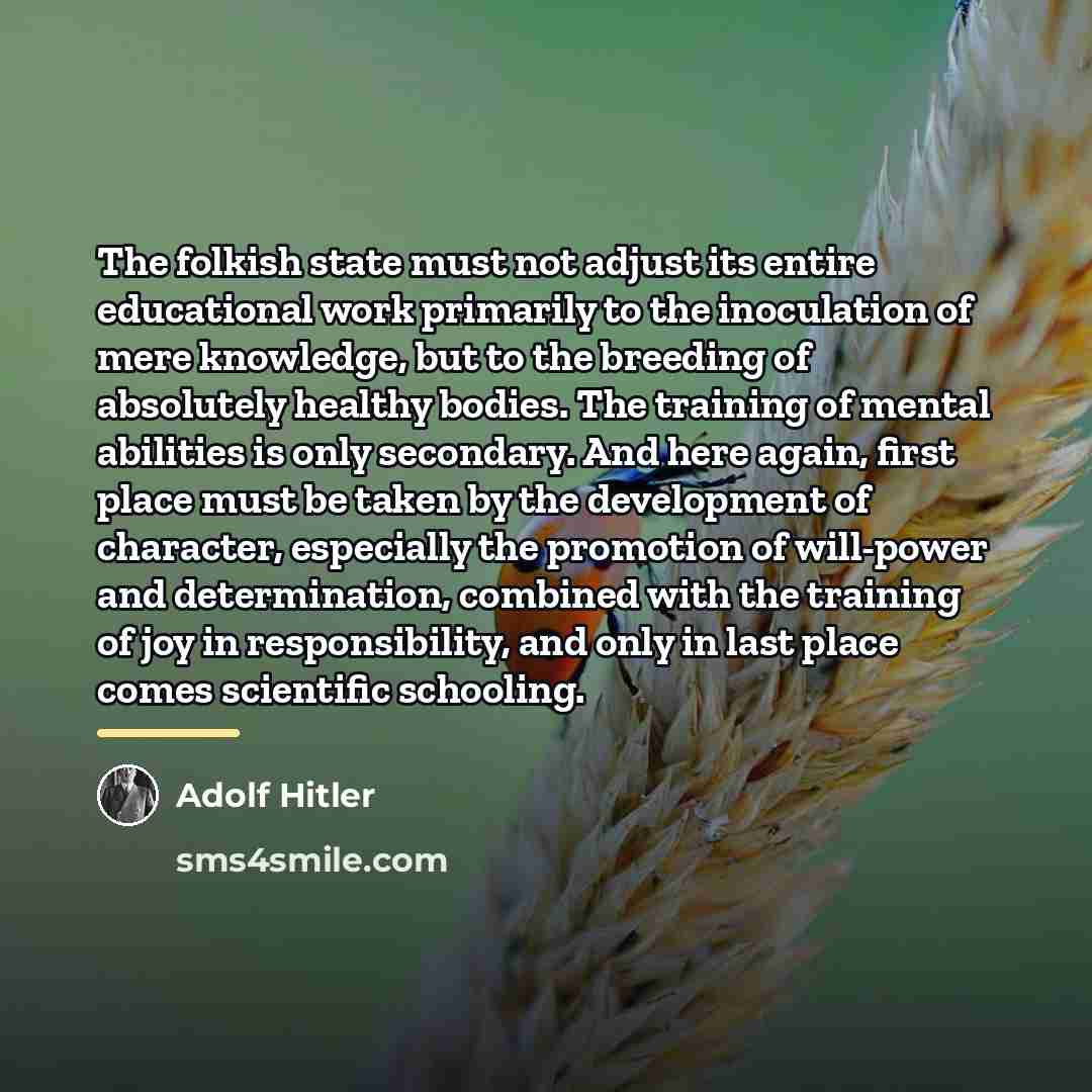“The folkish state must not adjust its entire educational work…” quote by Adolf Hitler