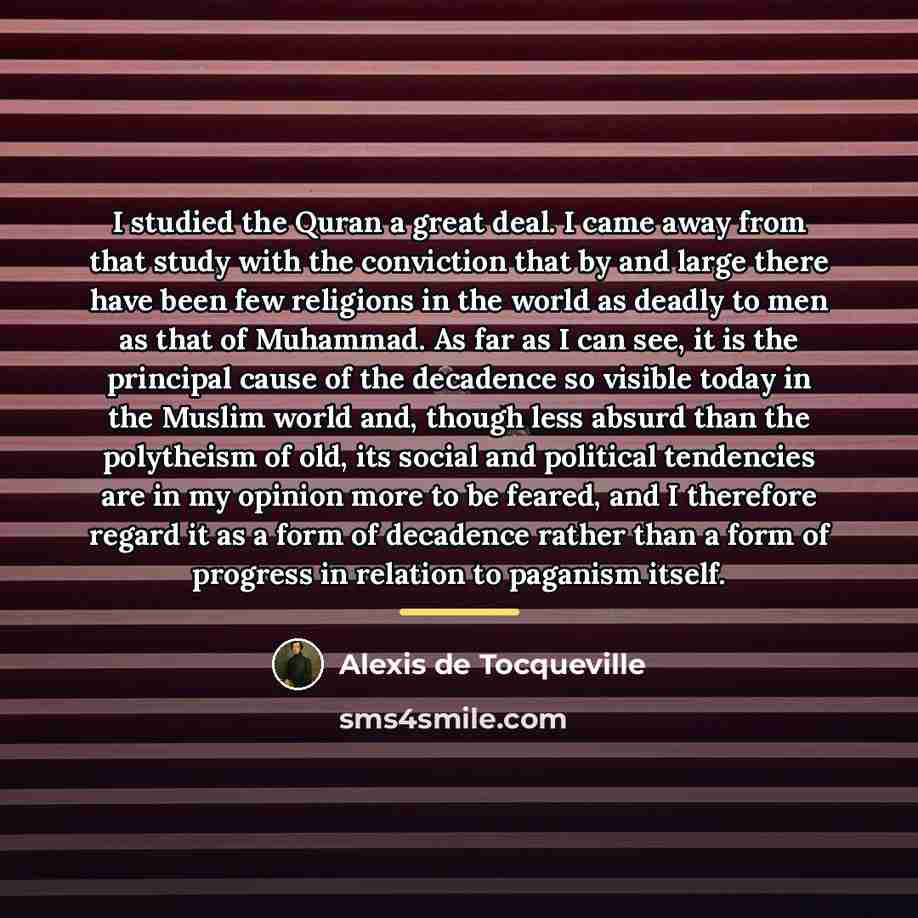 “I studied the Quran a great deal. I came away…” quote by Alexis de Tocqueville