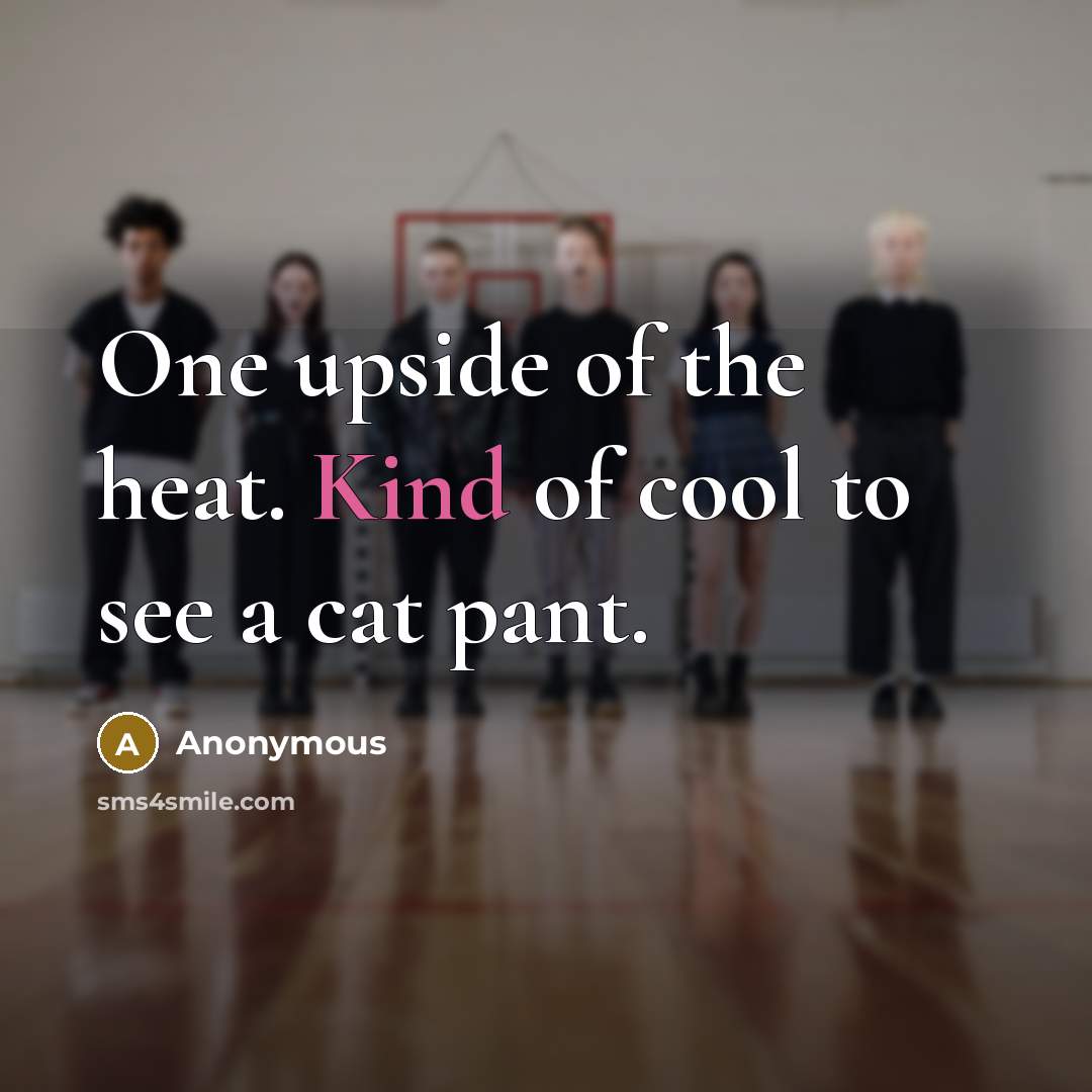 “One upside of the heat. Kind of cool to see…” quote by Anonymous