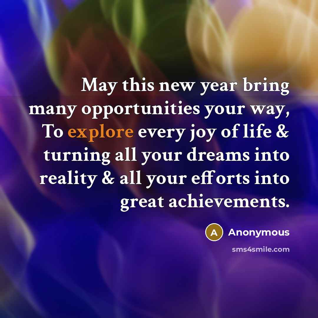 “May this new year bring many opportunities your way, To…” quote by Anonymous