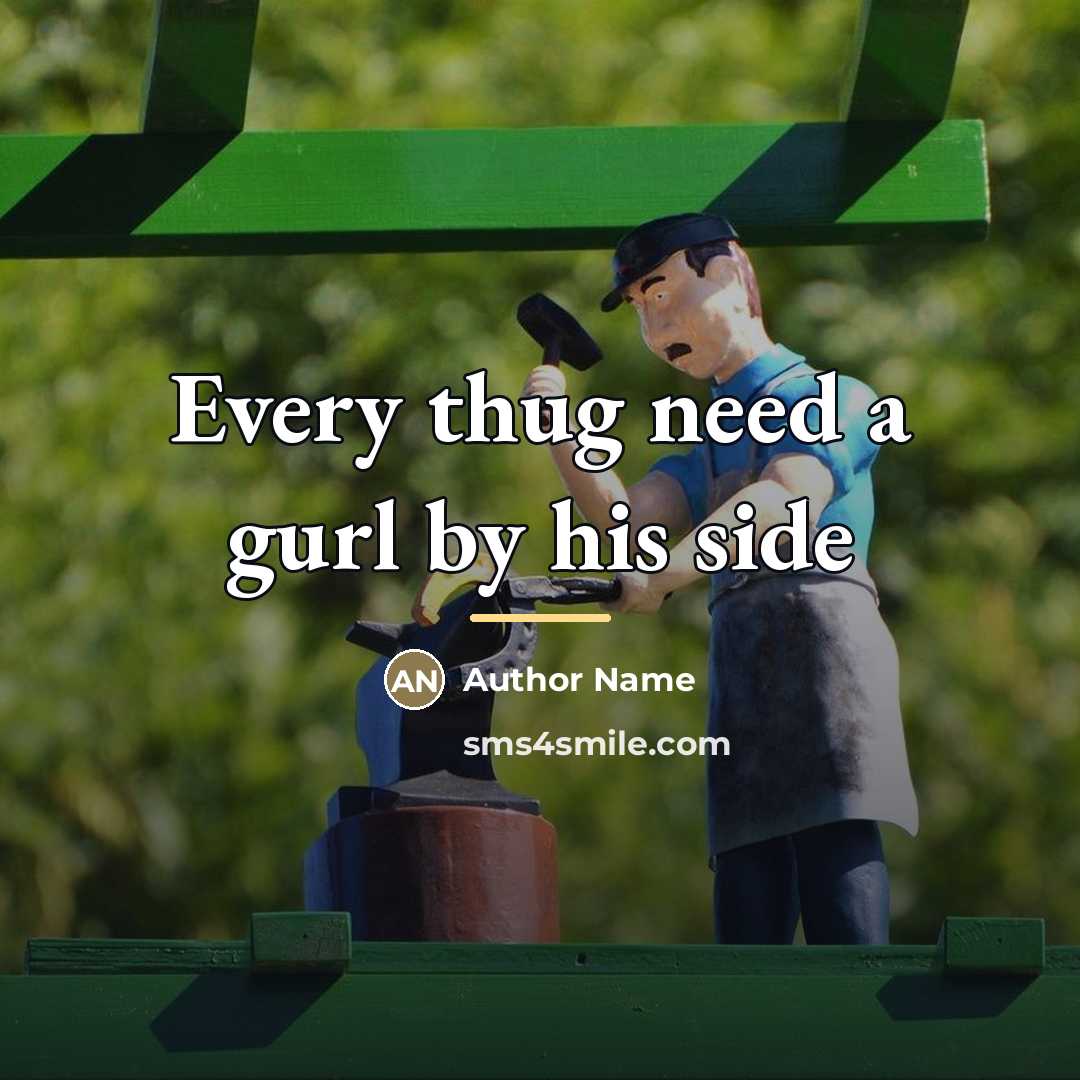 “Every thug need a gurl by his side…” quote by Author Name