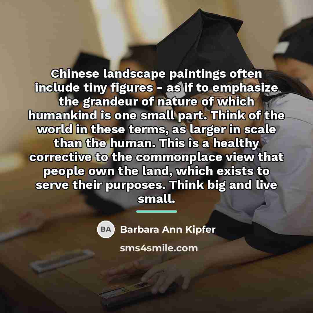 “Chinese landscape paintings often include tiny figures - as if…” quote by Barbara Ann Kipfer