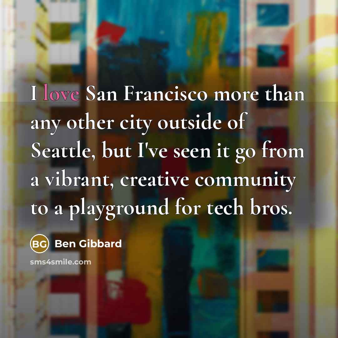 “I love San Francisco more than any other city outside…” quote by Ben Gibbard