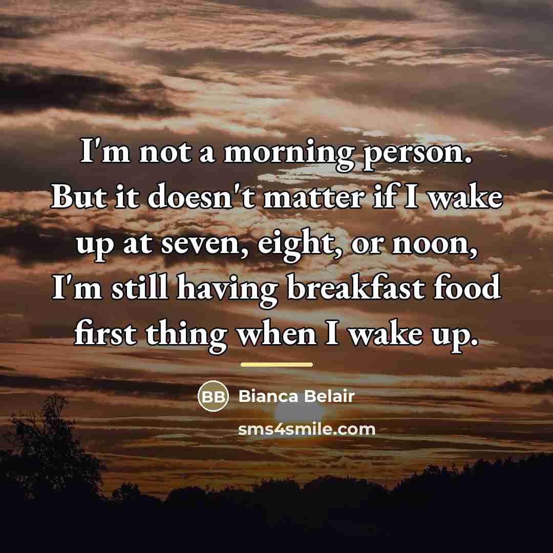 “I'm not a morning person. But it doesn't matter if…” quote by Bianca Belair