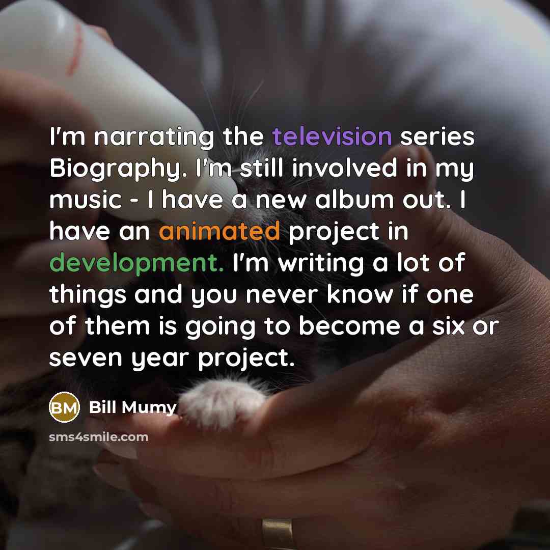 “I'm narrating the television series Biography. I'm still involved in…” quote by Bill Mumy