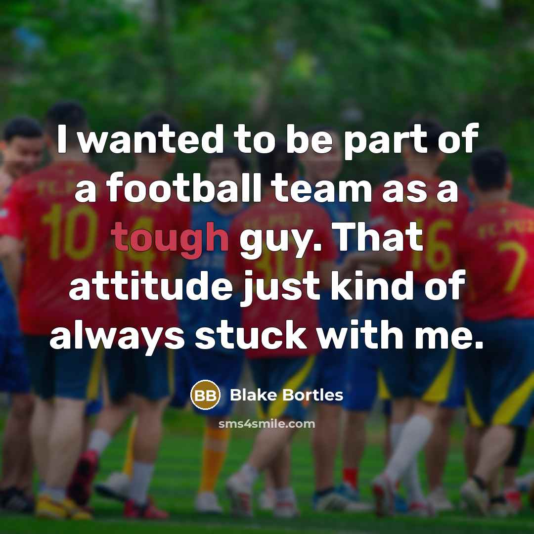 “I wanted to be part of a football team as…” quote by Blake Bortles