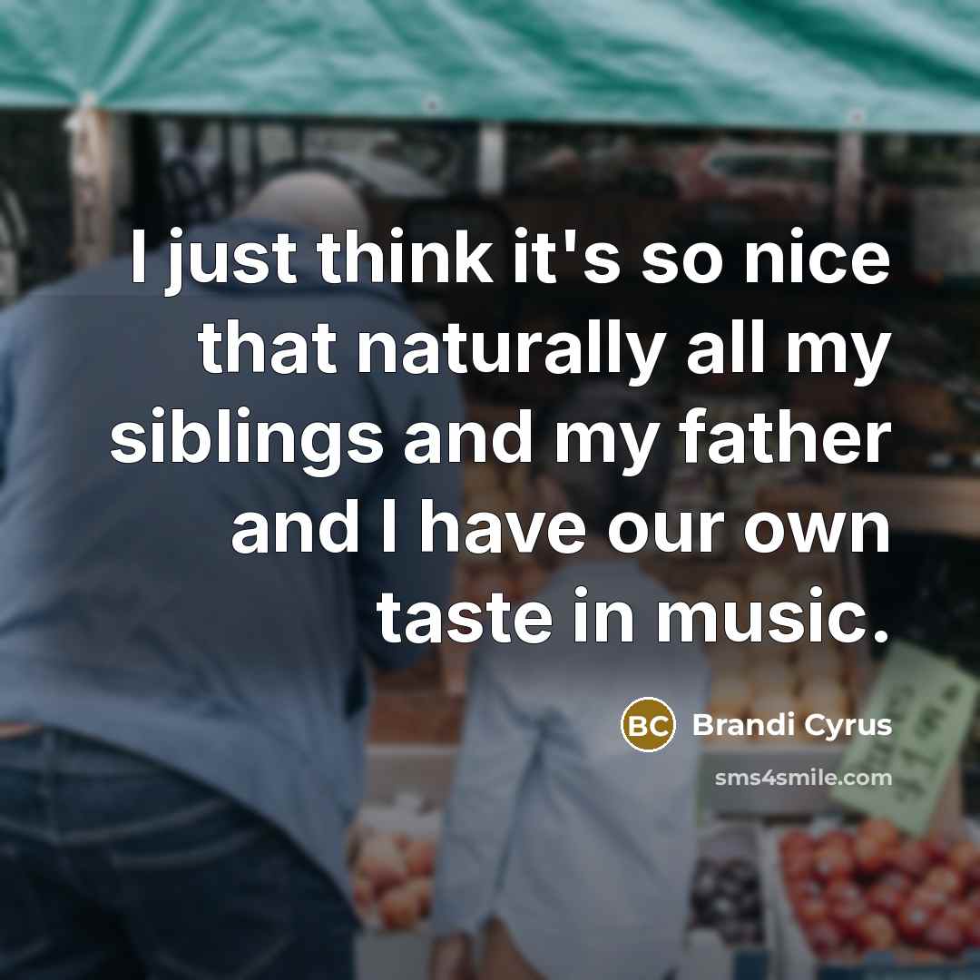 “I just think it's so nice that naturally all my…” quote by Brandi Cyrus