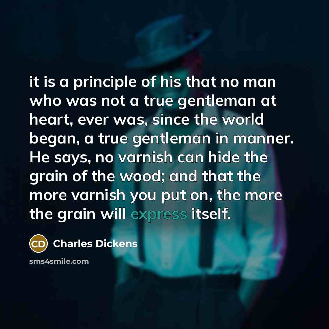 “it is a principle of his that no man who…” quote by Charles Dickens